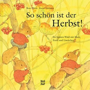 So schön ist der Herbst: Im bunten Wald mit Matz, Fratz und Lisettchen