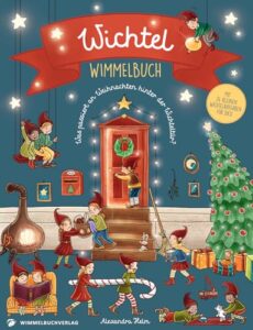 Wichtel Wimmelbuch – Wichtel Buch ab 2 Jahren: Was passiert an Weihnachten hinter der Wichteltür?